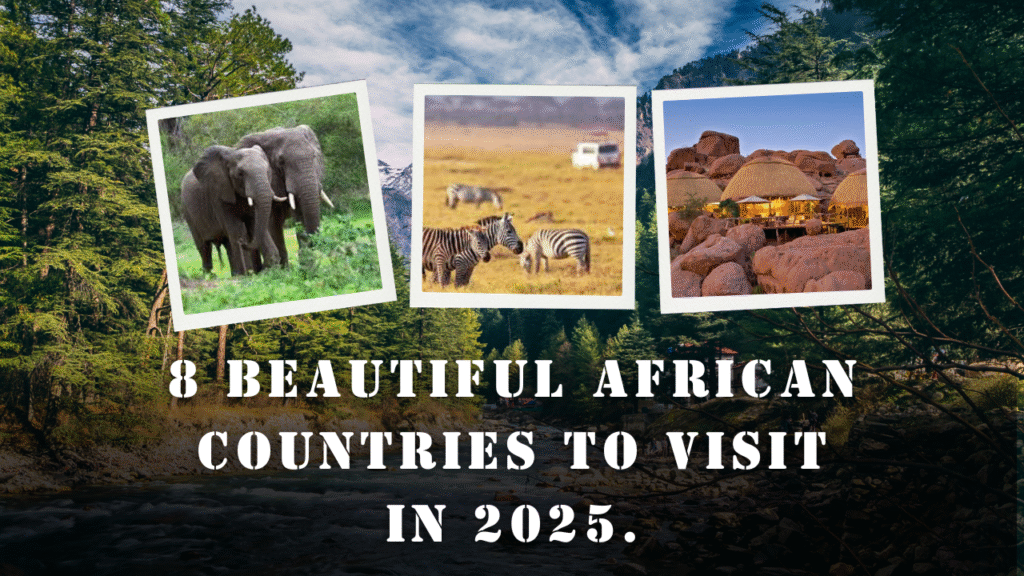 Featured image: 8 Beautiful African Countries to Visit in 2025.