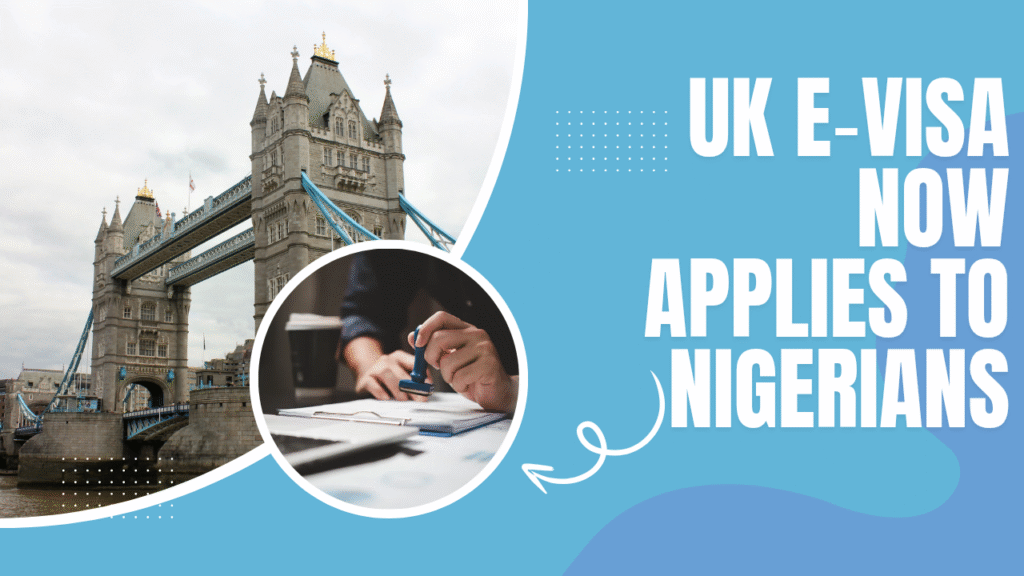 UK e‑Visa now Applies to Nigerians