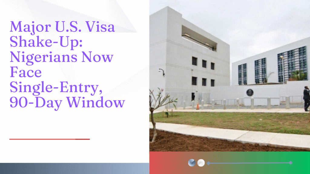 Nigerians now Face U.S. single entry visa, 90-day window